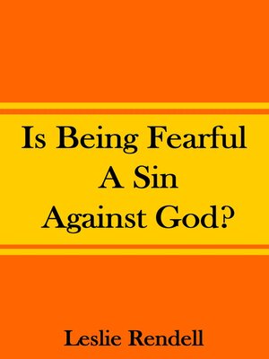 cover image of Is Being Fearful a Sin Against God